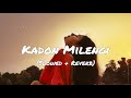 Kadon Milengi - (Slowed + Reverb) I Sandhu Surjit