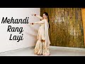 Mehandi Rang Layi Dance Performance Chal Mere Bhai