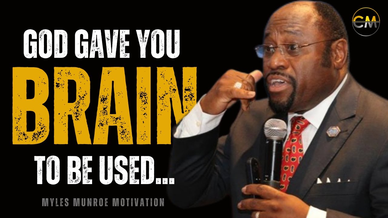 How To Develop a Strong Brain Power (Renew Your Mind) - Myles Munroe Motivation
