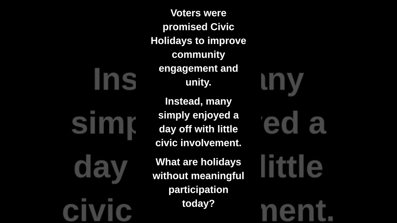 Voters were promised Civic Holidays to improve community engagement and unity.