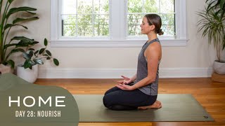 Home - Day 28 - Nourish  |  30 Days of Yoga With Adriene