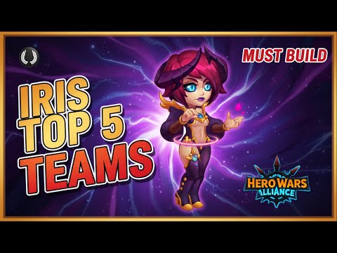 Top 5 Iris Teams You MUST Build — Absolute Destruction! | Hero Wars Alliance
