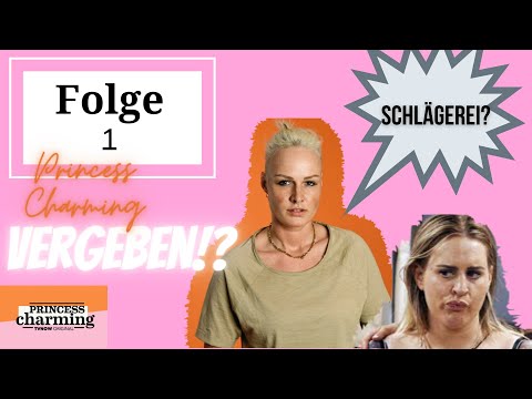 Princess Charming | Folge 1 - Vergebene Kandidatin und Schlägerei?! 😱😱