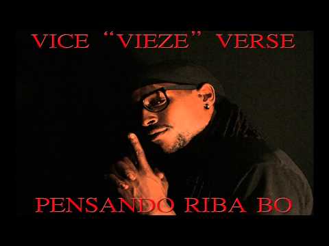 Vice "Vieze" Verse - Pensando Riba Bo