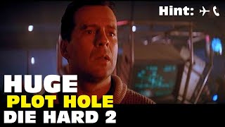 DIE HARD 2 has a plot hole you could fly a 747 through