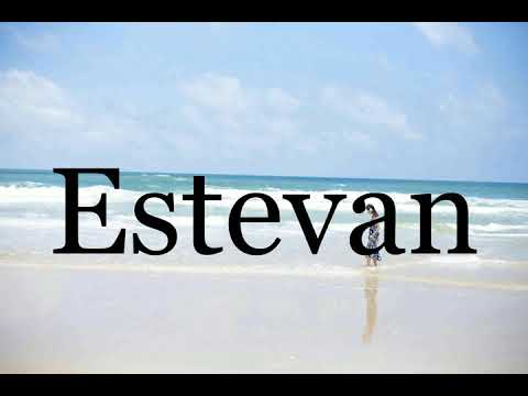How To Pronounce Estevan🌈🌈🌈🌈🌈🌈Pronunciation Of Estevan