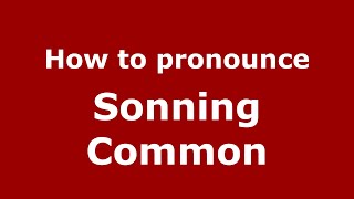 How to pronounce Sonning Common