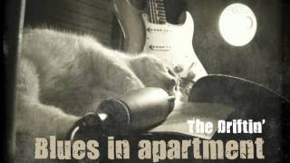 The Driftin' - Blues in apartment - album trailer