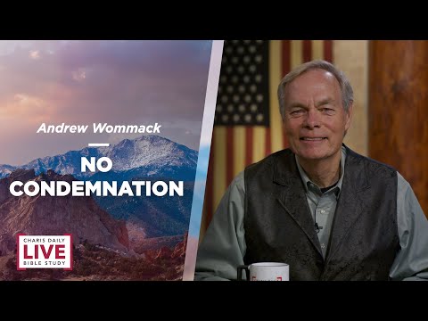 No Condemnation - Andrew Wommack - CDLBS for January 5, 2024