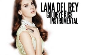LANA DEL REY - GOODBYE KISS (INSTRUMENTAL)