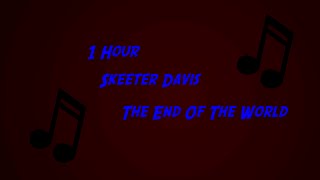 Skeeter Davis - End Of The World 1 Hour Loop