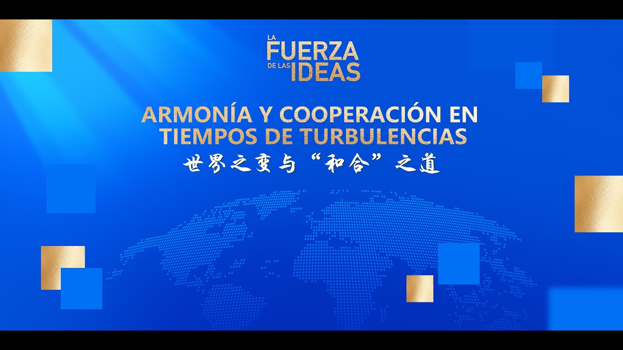 La fuerza de las ideas: armonía y cooperación en tiempos de turbulencias