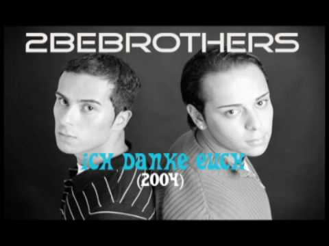 2beBrothers - Ich danke euch (2004)