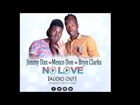 No Love  - Mexco Don X Jimmy Daxx X Bryn Clarks