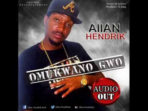 Omukwanao gwo  by Allan Hendrik  new Ugandan  music 2016 /2017