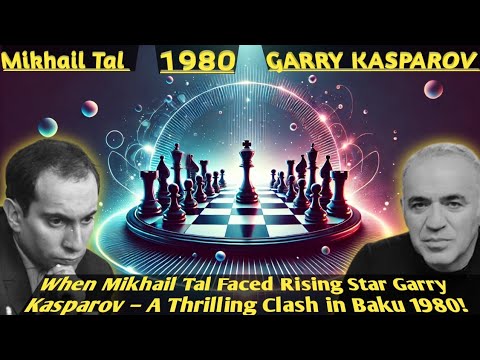 When Mikhail Tal Faced Rising Star Garry Kasparov – A Thrilling Clash in Baku 1980!