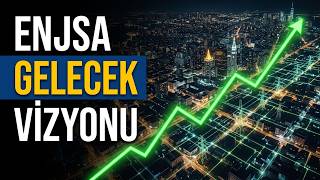 ENJSA’nın Geleceği: Bu Yatırımlar Enerjiyi Nasıl Değiştirecek?