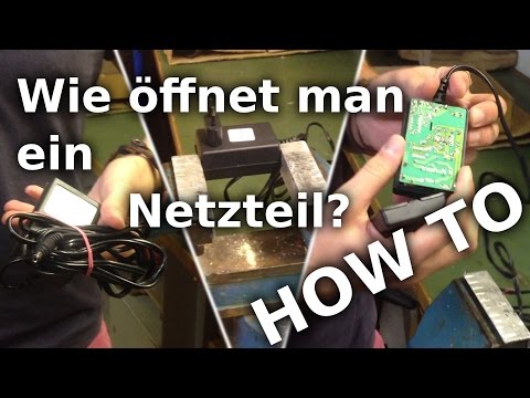 HOW TO: Wie öffnet man ein Netzteil?