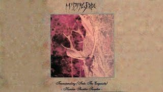 My Dying Bride - Transcending (Into The Exquisite) - [Harder Shorter Sweeter] - Industrial Metal