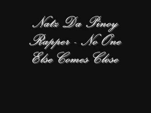 Natz Da Pinoy Rapper - No One Else Comes Close