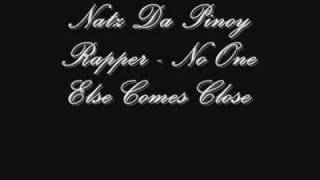 Natz Da Pinoy Rapper - No One Else Comes Close