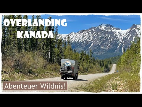 Einsame Highways durch die Wildnis - wir leben den kanadischen Traum!