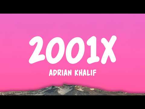 Adrian Khalif - 2001x Lyrics