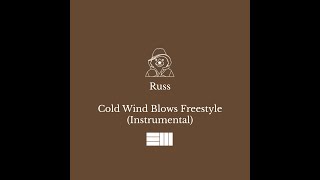 Russ - Cold Wind Blows Freestyle (Instrumental)