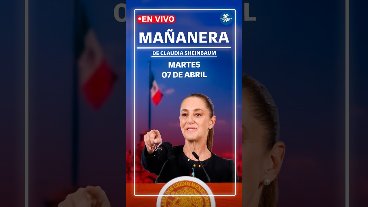 EN VIVO🔴Conferencia mañanera de la presidenta Claudia Sheinbaum | martes 07 de abril de 2026