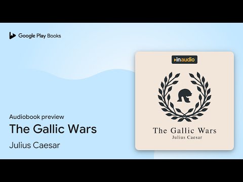The Gallic Wars by Julius Caesar · Audiobook preview