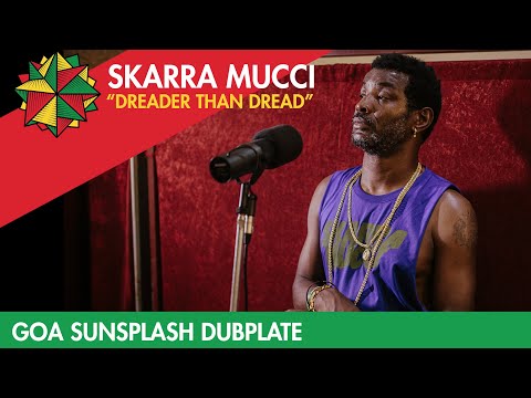 Skarra Mucci - Dreader Than Dread (Goa Sunsplash Dubplate)