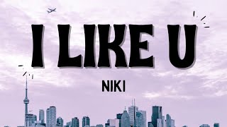 I Like U (Lyrics) - Niki