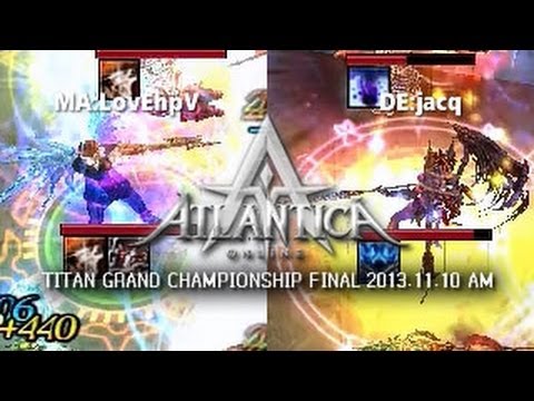 Titan 2013.11.10 AM Final: MA:LovEhpV vs. DE:jacq - Atlantica Online