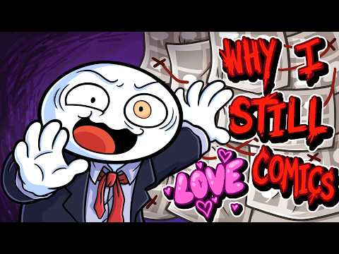 Why I STILL Love Comics