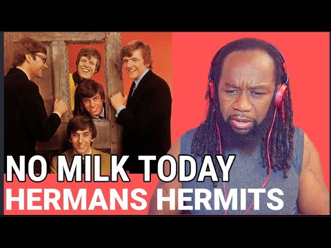 HERMAN'S HERMITS - No milk today REACTION - First time hearing