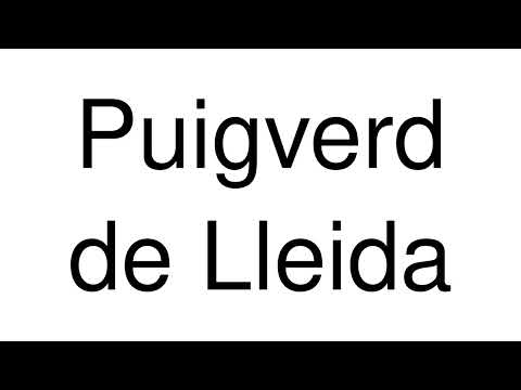 How to Pronounce Puigverd de Lleida (Spain)