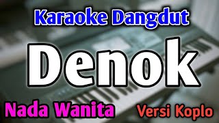 Download lagu DENOK - KARAOKE || NADA WANITA CEWEK || Versi Koplo || Silvy Kumalasari mp3 Download lagu DENOK - KARAOKE || NADA WANITA CEWEK || Versi Koplo || Silvy Kumalasari mp3