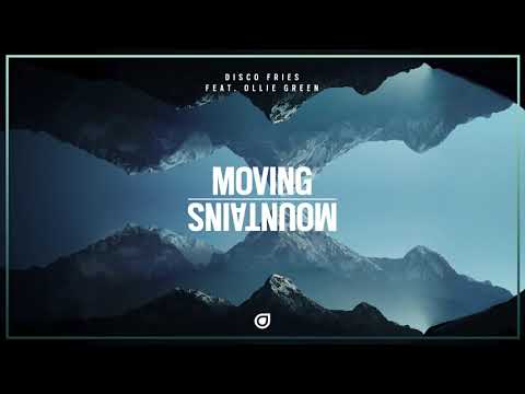 Disco Fries Feat. Ollie Green - Moving Mountains [OUT NOW]