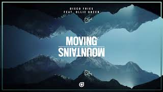 Disco Fries Feat. Ollie Green - Moving Mountains [OUT NOW]