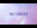 Holy Forever 3 Hours Lyrics Chris Tomlin Album Always Worship Library
