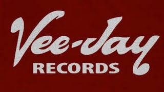 The VeeJay Records Story