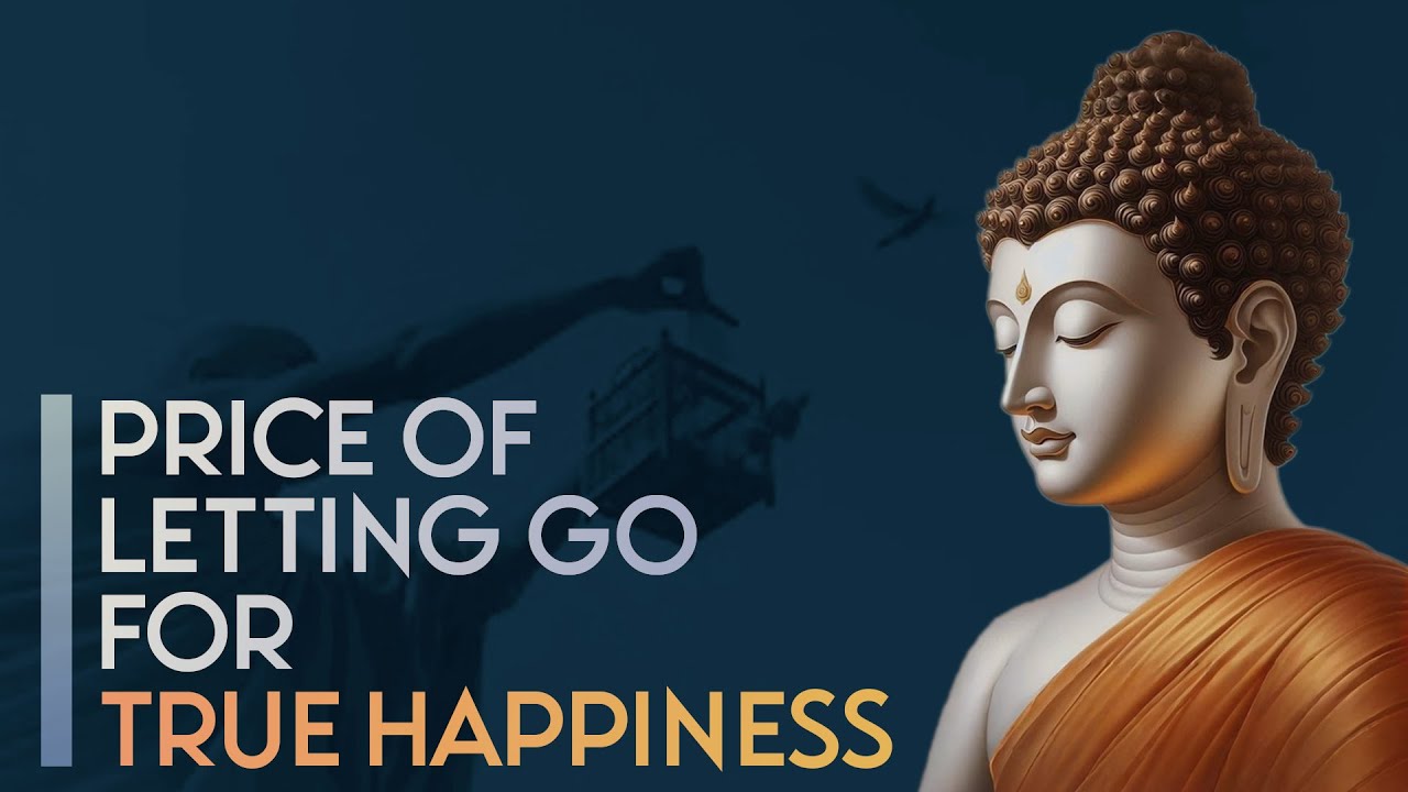 Buddhism: The Price of Letting Go for True Happiness