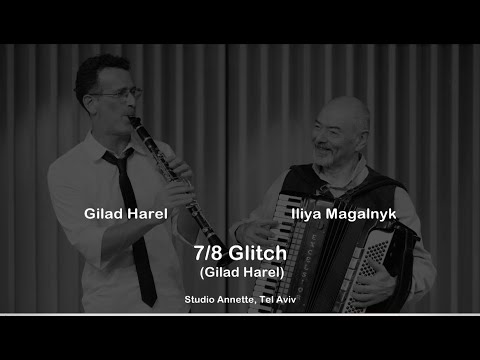 7/8 Glitch - Gilad Harel & Iliya Magalnyk