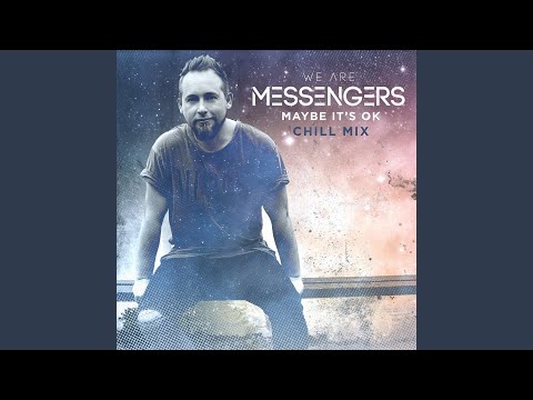 Maybe It's Ok (Chill Mix)