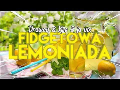 DRAWCU & KILLS & LE VIX - FIDGETOWA LEMONIADA