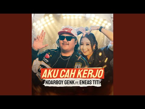 Aku Cah Kerjo (feat. Eneas Titi)