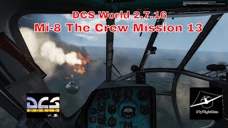 Mi-8MTV2 The Crew Campaign Part 1 | Mission 13 | DCS World RTX 3080Ti Gameplay | 1440p DLDSR