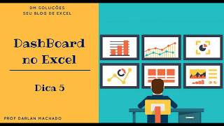 Aprenda a Criar seu Dashboard no Excel - Parte 5