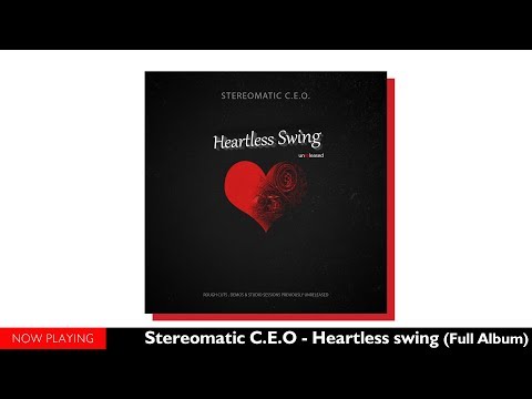 Stereomatic C.E.O - Heartless Swing (Full Album//Official Audio)