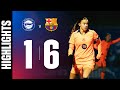 HIGHLIGHTS DEPORTIVO ALAVÉS 1 Vs 6 FC BARCELONA COPA DE LA REINA